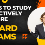 5 Tips To Study Effectively Before Board Exams