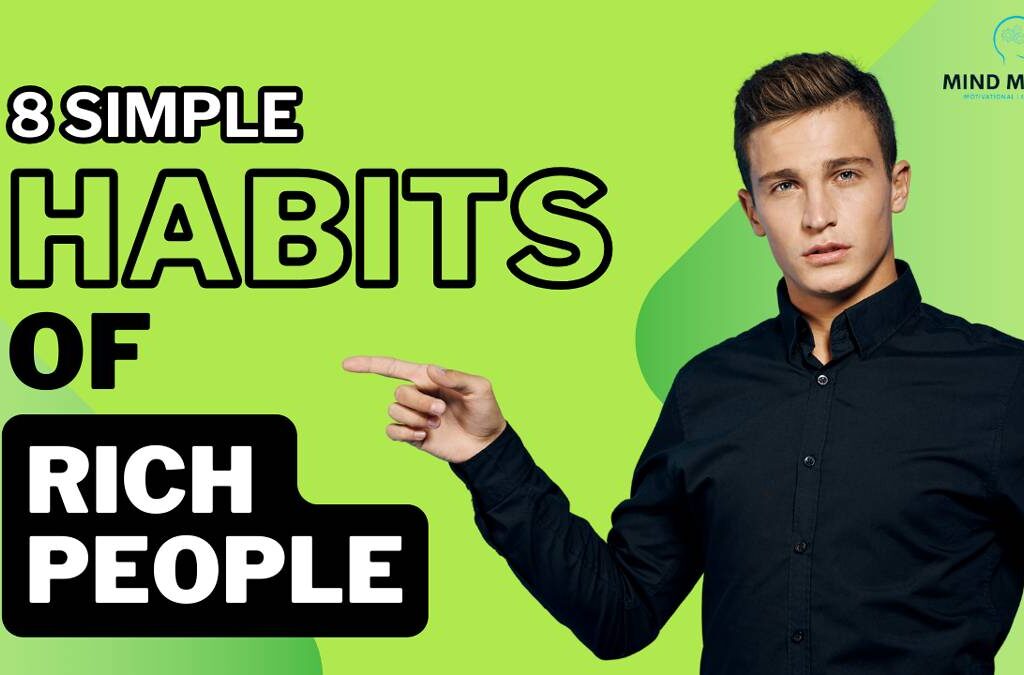 8 Simple Financial Habits Of Rich People