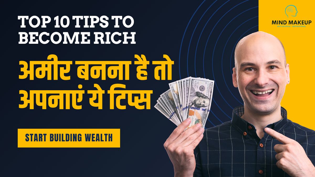 Top 10 Tips To Become Rich