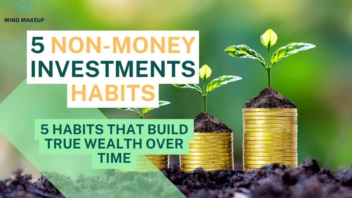 5 Non-Money Investments Habits
